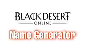 Black Desert Name Generator