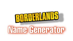 BorderLands Name Generator